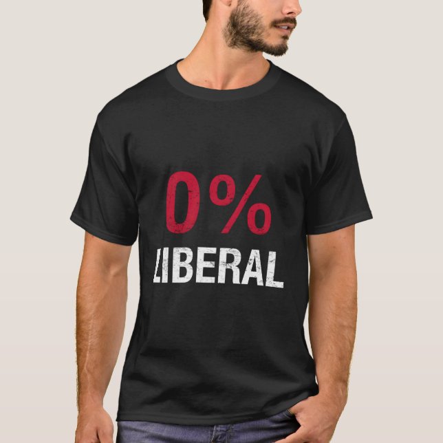 Zero Percent Liberal 0 Liberal Conservative T-Shirt (Front)