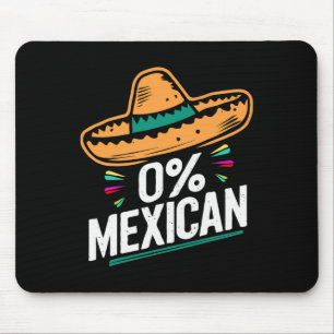 Zero Percent Mexican Funny Fiesta Cinco De Mayo  Mouse Pad