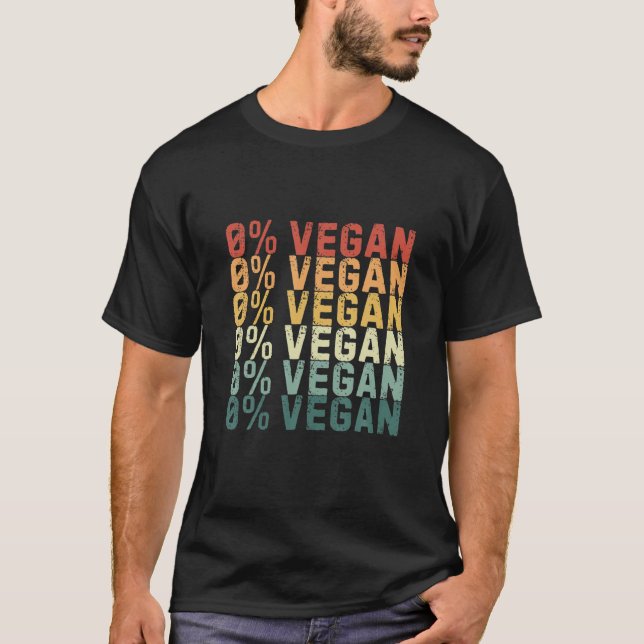 Zero Percent Vegan Funny BBQ Carnivore Meat Eater T-Shirt (Front)