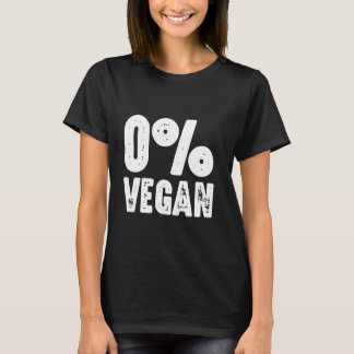 Zero Percent Vegan Funny Saying for BBQ and grill  T-Shirt