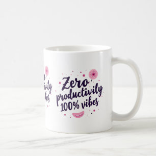 Zero Productivity 100% Vibes Aesthetic Quote Coffe Coffee Mug