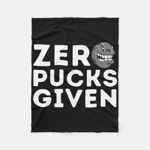 Zero Pucks Given - Funny Ice Hockey Player Gift Fleece Blanket