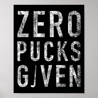 Zero Pucks Given Funny Rude Ice Hockey Stick Pun  Poster