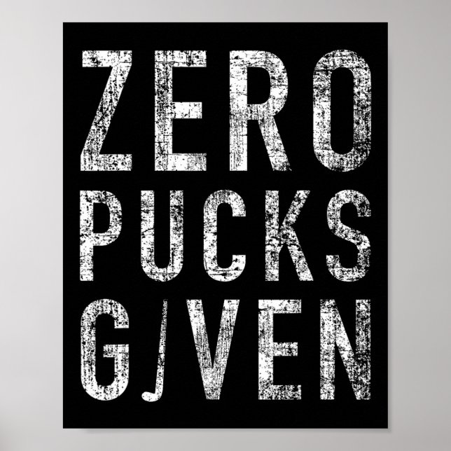 Zero Pucks Given Funny Rude Ice Hockey Stick Pun  Poster (Front)