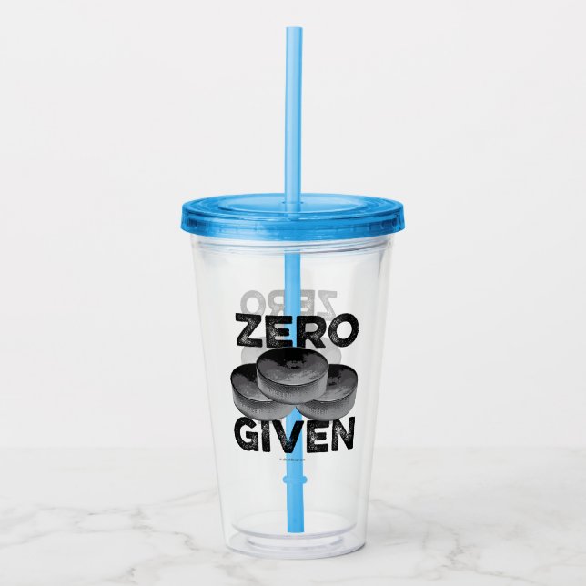 Zero Pucks Given (Hockey) Acrylic Tumbler (Front)