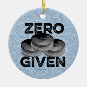 Zero Pucks Given (Hockey) Ceramic Ornament