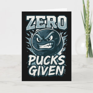 Zero Pucks Given Hockey Humor Sports Fan Design Card