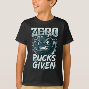 Zero Pucks Given Hockey Humor Sports Fan Design  T-Shirt