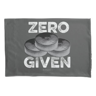 Zero Pucks Given (Hockey) Pillow Case