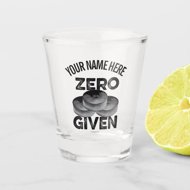 Zero Pucks Given (Hockey) Shot Glass (Front)