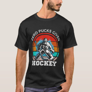 Zero Pucks Given Retro Vintage Ice Hockey Gifts Fo T-Shirt