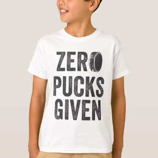 Zero Pucks Given Sarcastic Adult Hockey Men's Wome T-Shirt