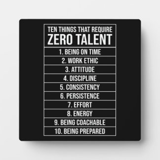 Zero Talent Required - Success Motivational Plaque