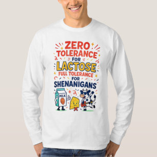 Zero Tolerance for Lactose Funny T-Shirt
