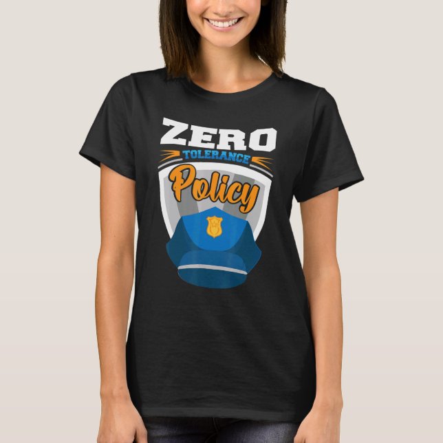 Zero tolerance policy kindness police cap joke T-Shirt (Front)