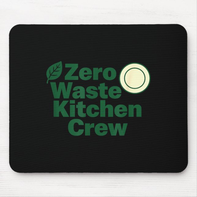 Zero Waste Kitchen Crew Sustainability Design  Mouse Pad (Front)