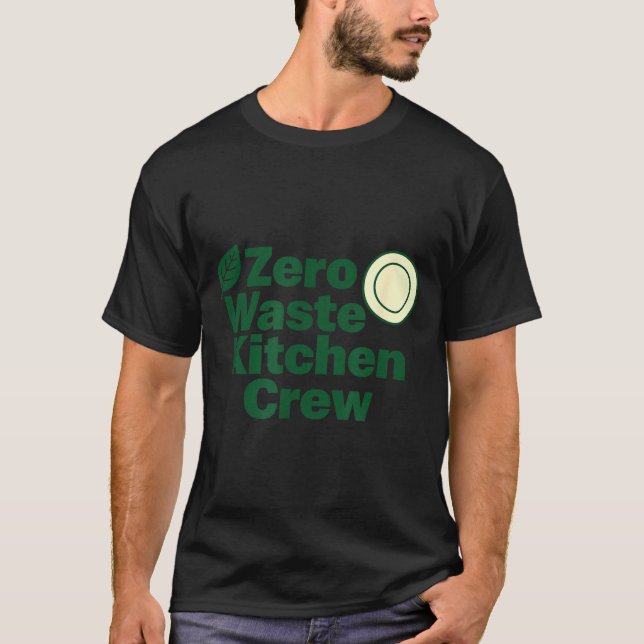 Zero Waste Kitchen Crew Sustainability Design  T-Shirt (Front)