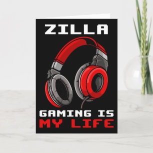 Zilla - Gaming Is My Life - Personalized  Card