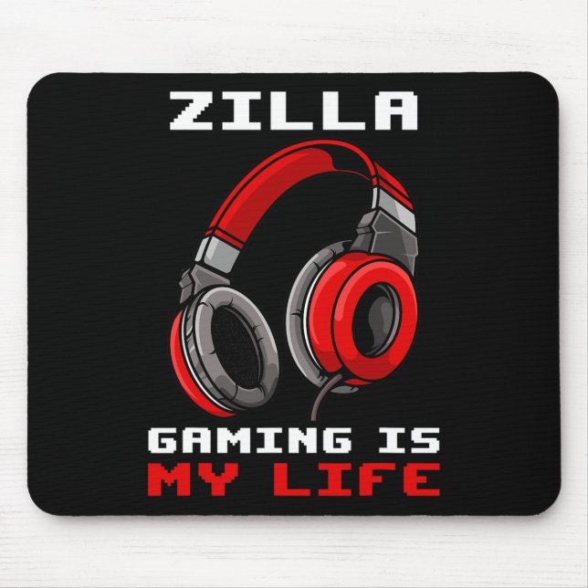 Zilla - Gaming Is My Life - Personalized  Mouse Pad (Front)