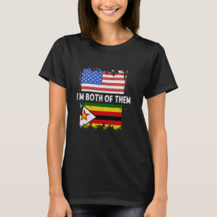 Zimbabwe I'm Both Of Them USA America Zimbabwean F T-Shirt
