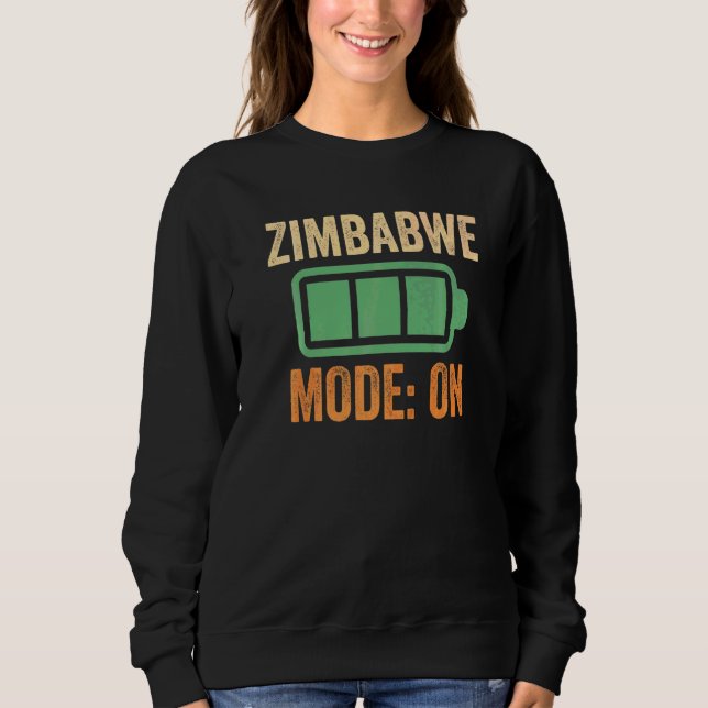 Zimbabwe Mode On Battery Sweatshirt (Front)