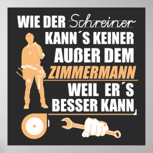 Zimmermann, Zimmerer, Zimmerleute. Lustiger Spruch Poster