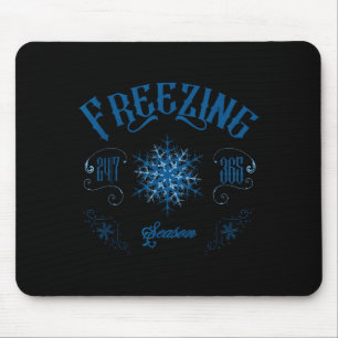Zing Season - I'm Cold 24_7 Literally Zing Winter  Mouse Pad