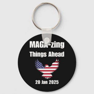 -zing Things Ahead - Trump Inauguration Day 2025 1 Keychain