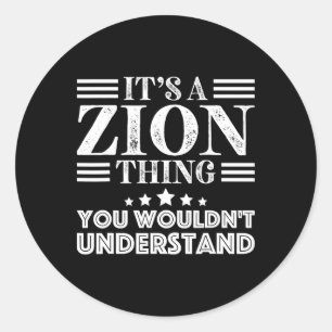 Zion First Name Personal Birthday Fathers Day Men Classic Round Sticker
