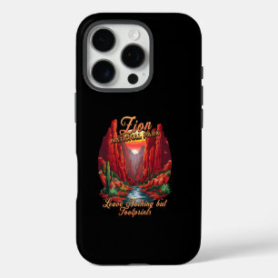 Zion National Park, Leave Nothing but Footprints iPhone 16 Pro Case