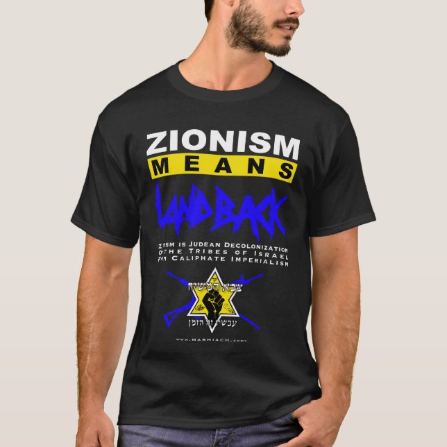 Zionism Means LANDBACK! T-Shirt (Front)