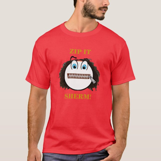 ZIP IT SHERM! T-Shirt (Front)