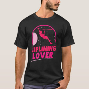 Ziplining  Sports Zipline Sayings Hobby T-Shirt
