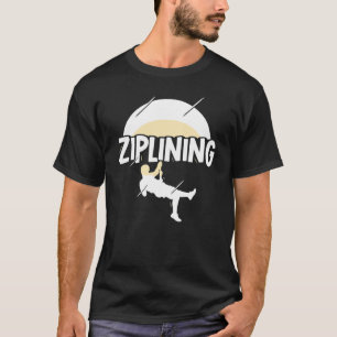 Ziplining Zipline Sayings Hobby Sports T-Shirt