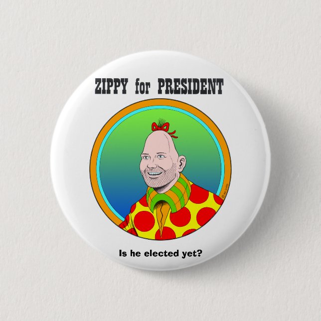 Zippy for President! 2 Inch Round Button (Front)