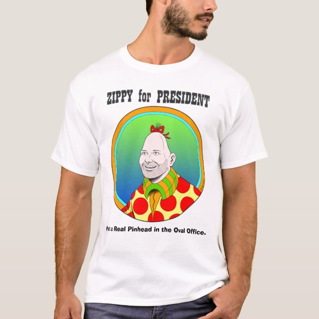 Zippy for President! T-Shirt (Front)