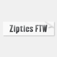 Zipties FTW [Bumper Sticker]