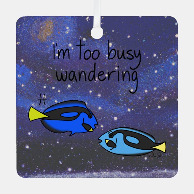 Zodiac Pisces "I'm too Busy Wandering." Metal Ornament (Front)