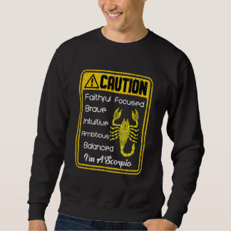 Zodiac Sign Caution I'm A Scorpio Men Women Sweatshirt