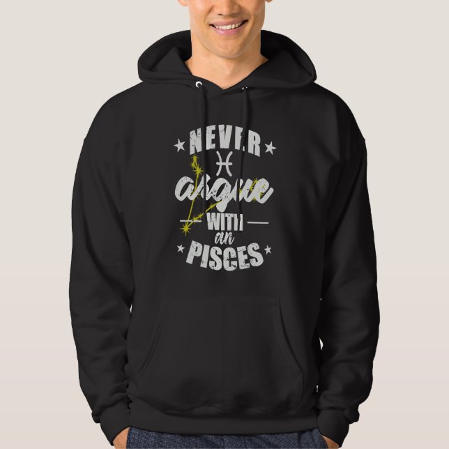 Zodiac Sign Never argue with an Pisces Pisces Hoodie (Front)