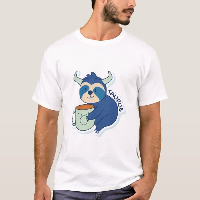 ZODIAC SIGNS WITH SLOTHS AND COFFEE TAURUS T-Shirt (Front)
