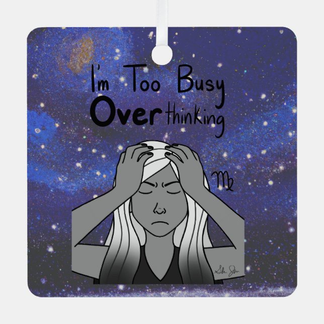 Zodiac Virgo "I'm too Busy Overthinking." Metal Ornament (Front)