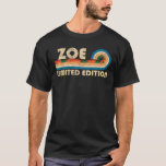 ZOE Name Personalized Funny Retro Vintage Birthday T-Shirt<br><div class="desc">ZOE Name Personalized Funny Retro Vintage Birthday T Shirt</div>