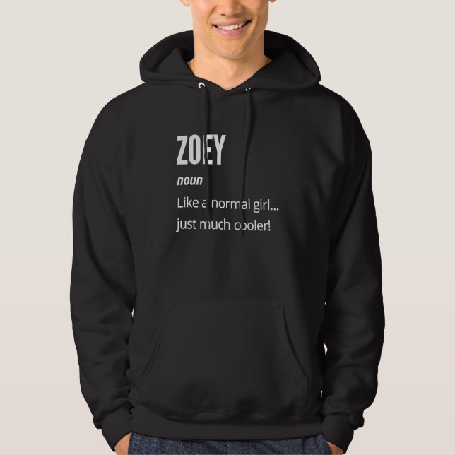 Zoey  Noun Like a Normal One Just Much Cooler Hoodie (Front)