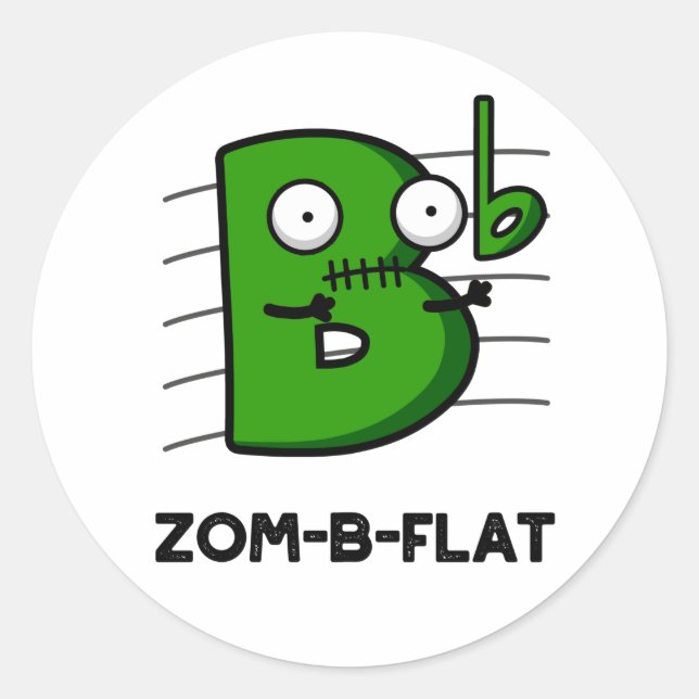 Zom-B-Flat Funny Halloween Zombie Music Pun  Classic Round Sticker (Front)