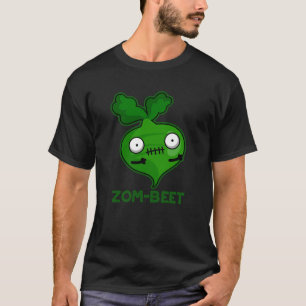 Zom-beet Funny Zombie Beet Pun Dark BG T-Shirt