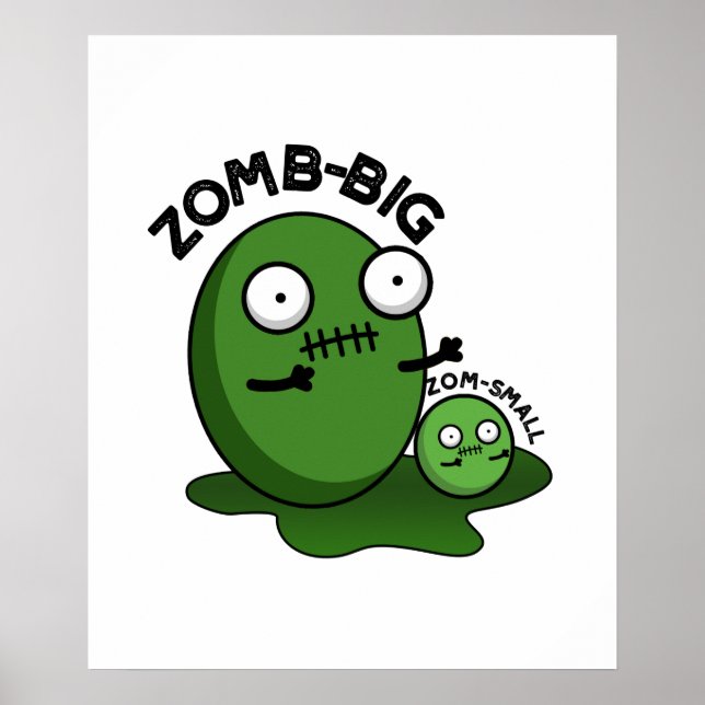 Zom-big Zom-small Falloween Zombie Pun Poster (Front)