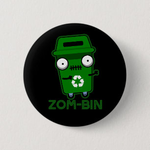 Zom-bin Funny Zombie Trash Bin Pun Dark BG 2 Inch Round Button