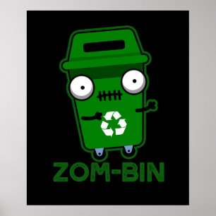 Zom-bin Funny Zombie Trash Bin Pun Dark BG Poster