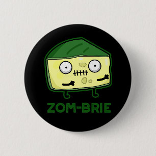 Zom-brie Funny Zombie Pun Dark BG 2 Inch Round Button